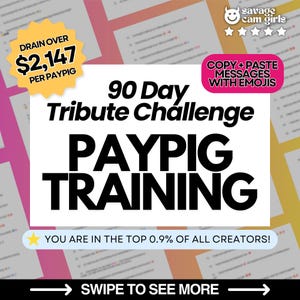 Può includere: Una grafica digitale intitolata 90 Day Tribute Challenge Paypig Training. Presenta una stella gialla con il testo DRAIN OVER $2,147 PER PAYPIG, un riquadro rosa con COPY + PASTE MESSAGES WITH EMOJIS e un banner blu con la scritta YOU ARE IN THE TOP 0.9% OF ALL CREATORS!