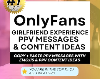 OnlyFans Girlfriend Experience PPV Messages & OnlyFans Script for Chatters