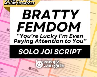 Puede incluir: Un gráfico blanco con las palabras "BRATTY FEMDOM" y "SOLO JOI SCRIPT" en negrita negra. También se muestra el texto "You're Lucky I'm Even Paying Attention to You". La imagen incluye el texto "Guión personalizable para creadores adultos en solitario".