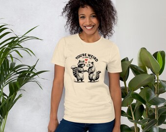 You're Weird I'll Keep You Raccoon Opossum T-Shirt – Vintage Animal Love Tee