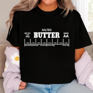 Butter Crewneck Shirt, Funny Baking Shirt for Bakers, Butter Lover Tee, Funny Cooking Shirt, Salted Butter Foodie Gift, Baker Birthday Gift