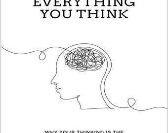 Don’t Believe Everything You Think