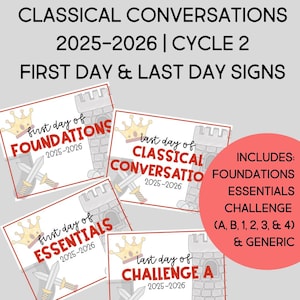 May include: A collection of signs for the first and last days of Classical Conversations, Cycle 2, 2025-2026. Signs include "Foundations", "Essentials", and "Challenge A". The signs are red and white with a castle and crown design.