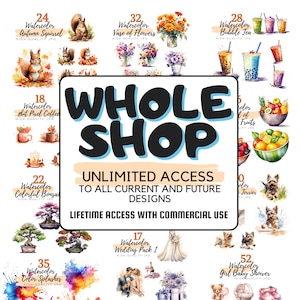 Entire Shop Bundle, Lifetime Access, Commercial Use, Watercolor Clipart Bundle, Scrapbook, Instant Download, Whole Shop Bundle, Paper Craft