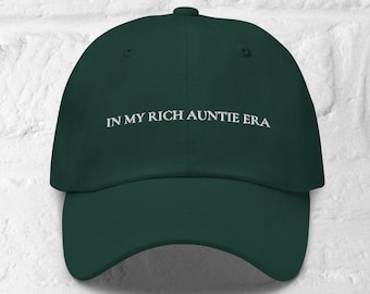 In My Rich Auntie Era hat, Embroidered dad Hat