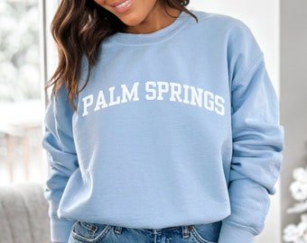 Palm Springs California Sweatshirt, Palm Springs Crewneck, California sweatshirt, College Palm Springs Shirt