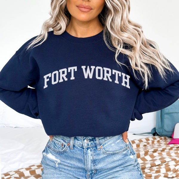 Fort Worth Sweatshirt, Fort Worth Crewneck, Texas sweatshirt, College Forth Worth Shirt,
