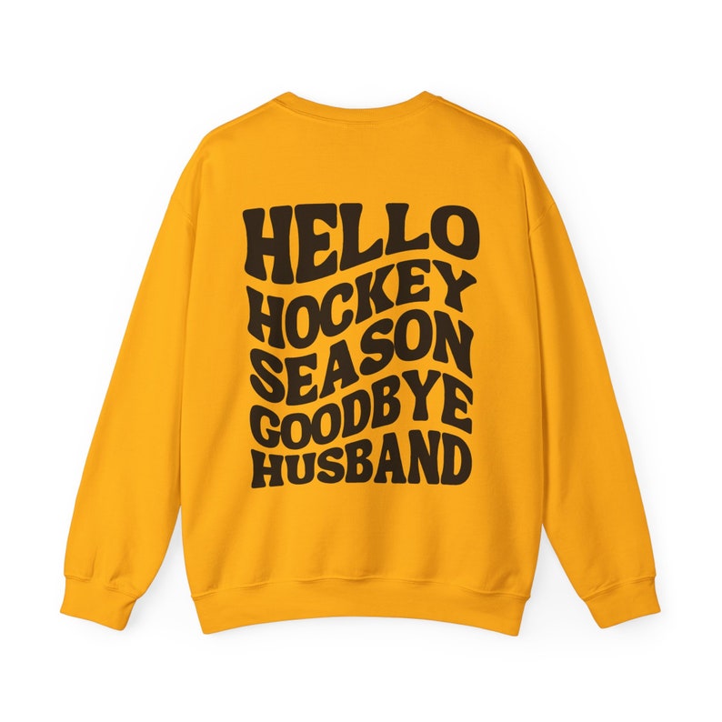Funny Hockey Sweatshirt, Hello Hockey Season Goodbye Husband Sweatshirt