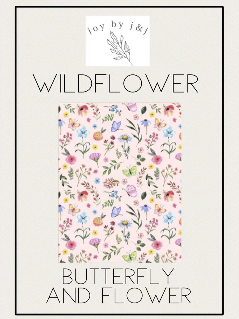 May include: A light pink background features a repeating pattern of colorful wildflowers and butterflies. The text "WILDFLOWER" is above the pattern, and "BUTTERFLY AND FLOWER" is below. The top of the image has the text "joy by j&j" and a floral illustration.