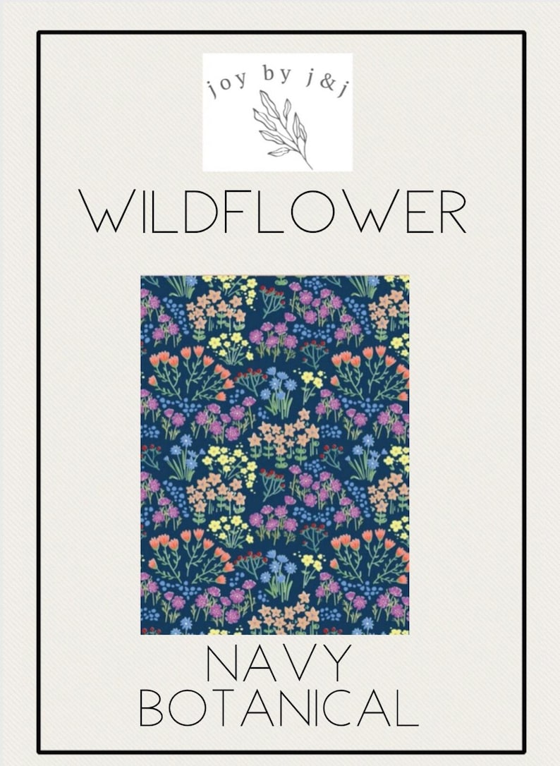 May include: Navy blue botanical pattern featuring colorful wildflowers in shades of orange, purple, yellow, and blue. The text "WILDFLOWER" and "NAVY BOTANICAL" are displayed. The image also includes the text "joy by j&j".