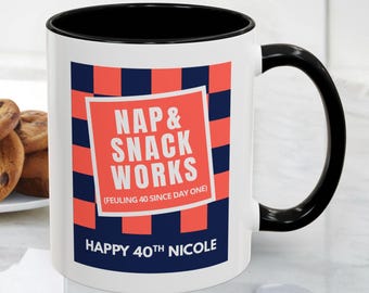 Personalized 40th Birthday Mug: Funny "Nap & Snack Works" Ceramic Coffee Mug