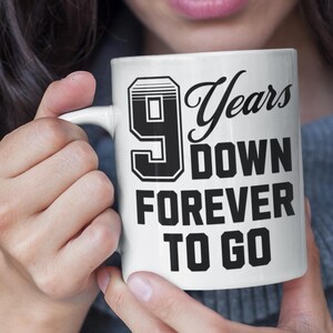 9th Anniversary Mug: 9 Years Down, Ceramic Coffee Cup
