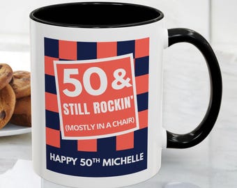 Personalized 50th Birthday Mug: 50 & Still Rockin' Coffee Cup