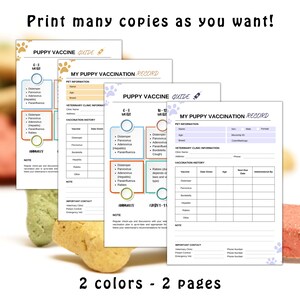 May include: Printable puppy vaccination record forms with a guide for 6-8 weeks and 10-12 weeks old puppies. The forms include sections for pet information, veterinary clinic information, vaccination history, and important contact information. The forms are designed with a dog bone pattern and the text "2 colours - 2 pages".
