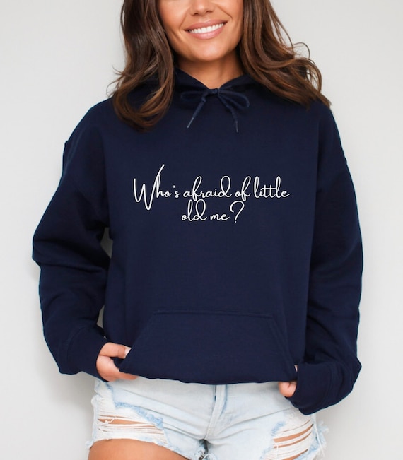 Who s Afraid of Little Old Me Hoodie the Tortured Poets Department Sweatshirt Taylor Swift Shirt Subtle Taylor Swift Merch Swiftie Merch Etsy