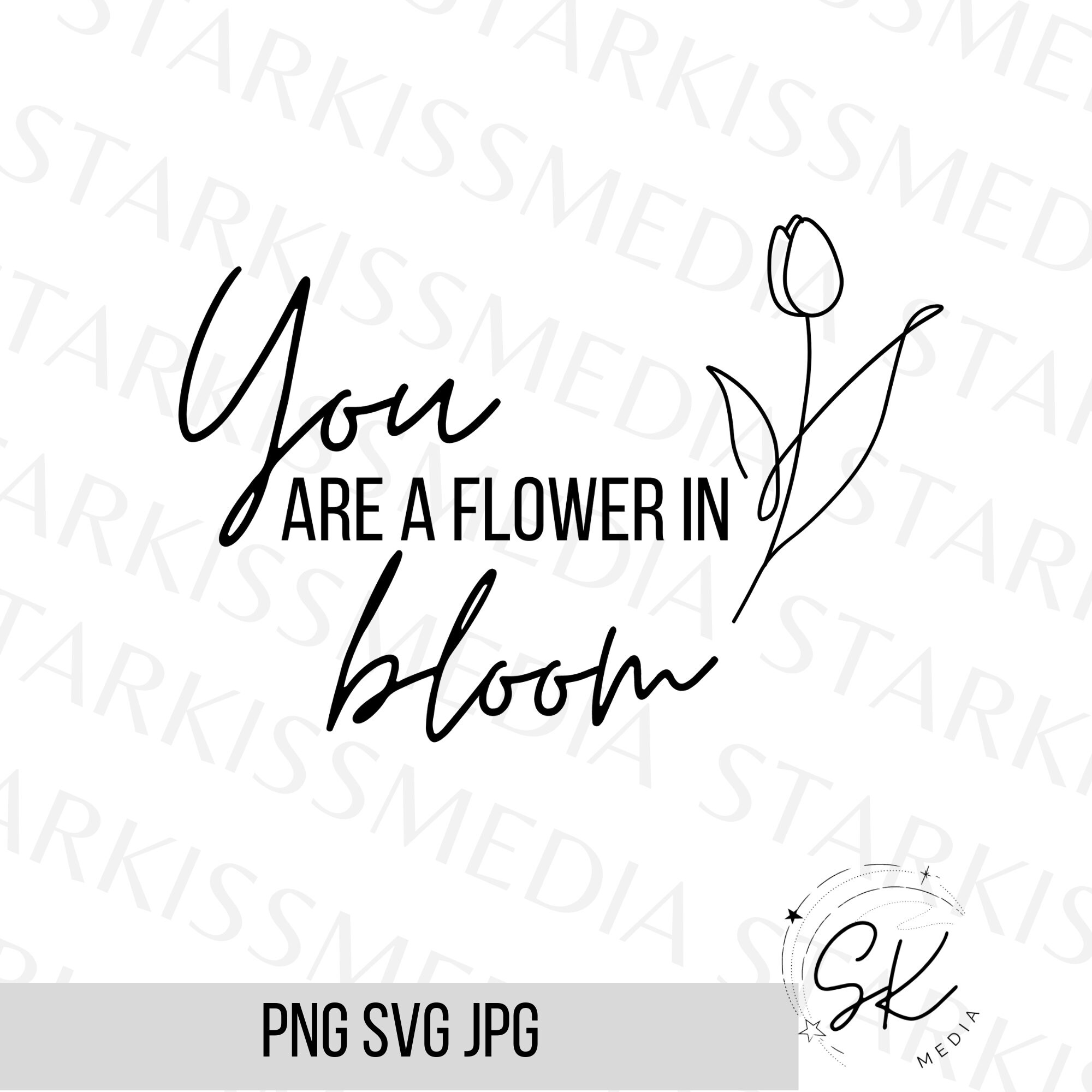 You Are a Flower in Bloom Cricut Svg File Floral Positive Etsy