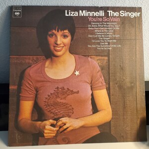 Liza Minnelli The Singer You're So Vain LP 12' 1973
