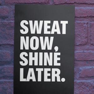 Sweat Now, Shine Later - Motivationsposter für das Fitnessstudio, Fitness-Wandkunst, Workout-Dekor, Krafttrainingsdruck, Hard Work Pays Off-Zitat