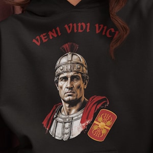 Veni Vidi Vici Hoodie, Roman Emperor Hoodie, Julius Caesar Sweatshirt, Ancient Rome Clothing, Latin Quote Hoodie, Roman Warrior Hoodie