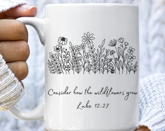 Mother's Day Gift, Scripture Coffee Mug, Bible Verse Mug, Inspirational Gift, Wildflower Mug, Christian Mug, Gift for Her, Ceramic Mug 15oz