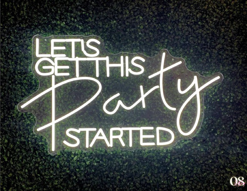 Lets Get This Party Started Neon Sign, Custom Neon Sign Party Decor