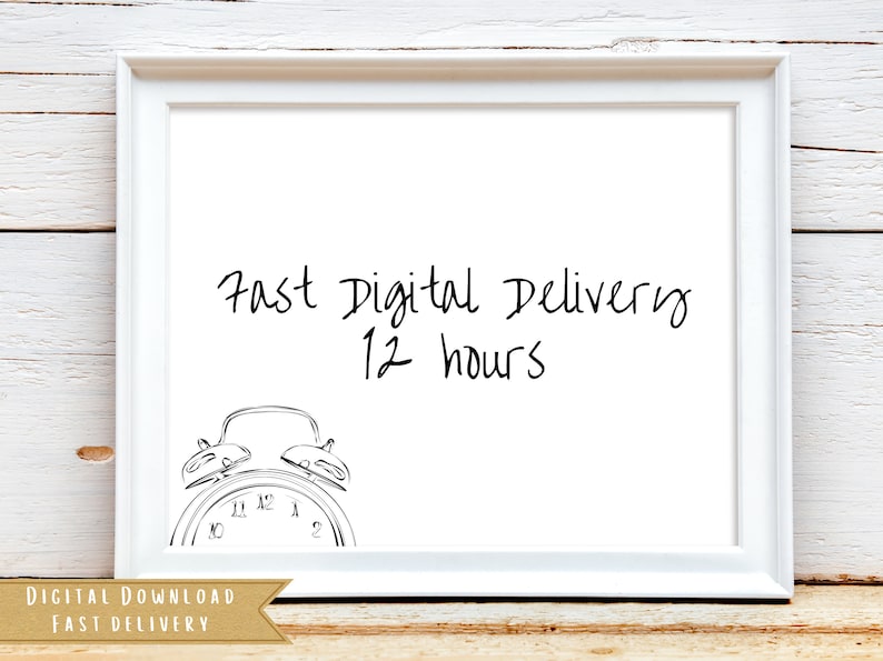 May include: White frame with a white background and black text that reads "Fast Digital Delivery 12 hours". A black and white line drawing of an alarm clock is below the text.