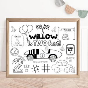 May include: Black and white printable activity sheet for a child's second birthday. The sheet features a race car, a maze, a tic-tac-toe game, and other activities. The text on the sheet reads "WILLOW is TWO fast!"