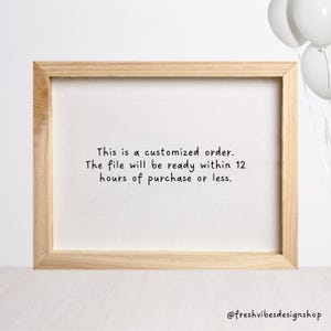 Peut inclure: Une toile encadrée avec le texte "This is a customized order. The file will be ready within 12 hours of purchase or less." et le texte "@freshvibesdesignshop" en bas.