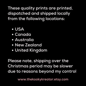 May include: Text on a black background states that quality prints are printed, dispatched, and shipped locally from the USA, Canada, Australia, New Zealand, and the United Kingdom. Shipping during Christmas may be slower.