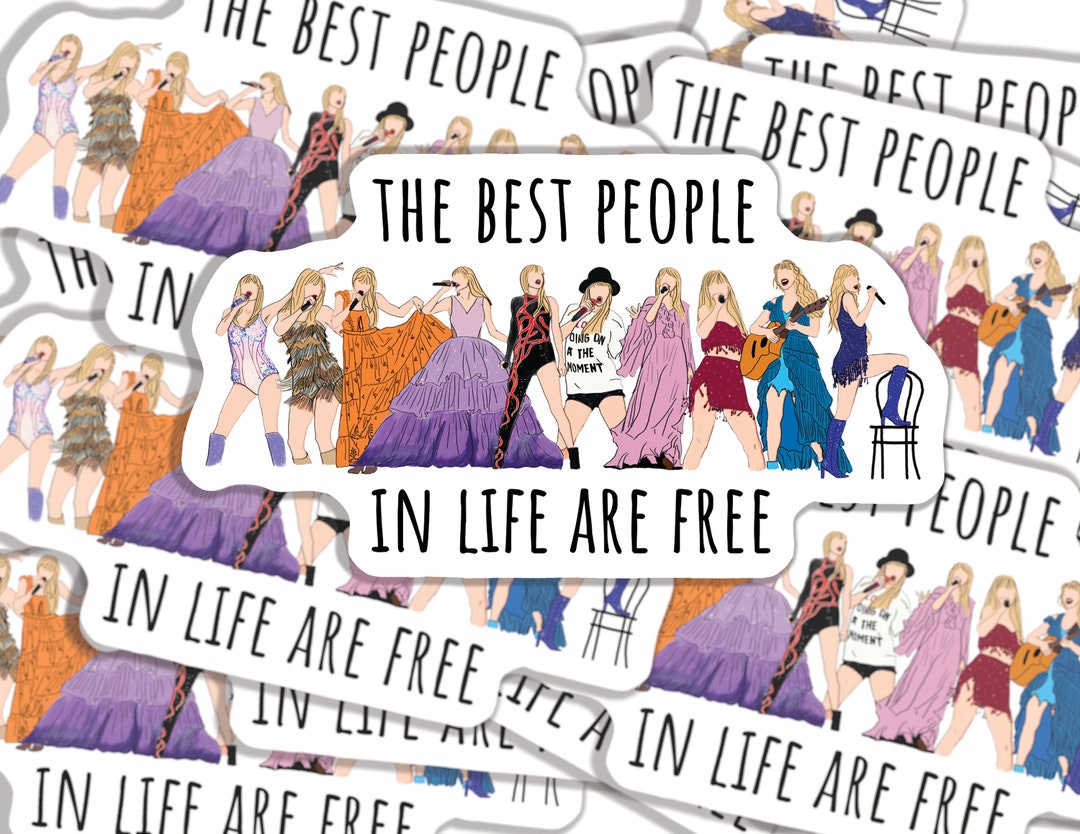 TS Eras Motivational Sticker|the Best People in Life Are Free ...