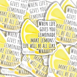 Phil Dunphy Philsosophy Modern Family|Gelamineerde vinylstickers|When Life Gives You Lemonade Make Lemons|Cadeau voor vrienden uit de serie