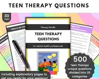 Teen Therapy Questions for Counseling – Coping, Self-Esteem, Relationships, School & Family Support