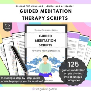 May include: Printable guided meditation therapy scripts for mental health professionals. The cover displays "Guided Meditation Scripts" and an illustration of a meditating person. Includes 125 scripts divided into 25 categories, and a 55-page guide.