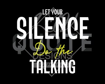 Let Your Silence Do The Talking SVG PNG TRANSPARENT Download File