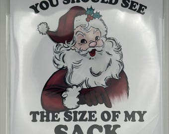 You Should See The Size Of My Sack - Funny, Rude And Offensive Adult Only Christmas Card