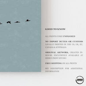 May include: A wall art print featuring a light blue background with a flock of black birds flying in a line. The text on the right side reads: GOOD TO KNOW, ALL PRINTS COME UNFRAMED, NO IMPORT DUTIES OR CUSTOMS, LOCALLY PRINTED IN THE US, UK, EU, CANADA & AUSTRALIA, ORIGINAL ARTWORK, CREATED IN-HOUSE. EXCLUSIVELY AVAILABLE AT SHIBUI PRINT STUDIO, FREE SHIPPING ON ALL PRINTS, SEE DESCRIPTION FOR ADDITIONAL INFORMATION.