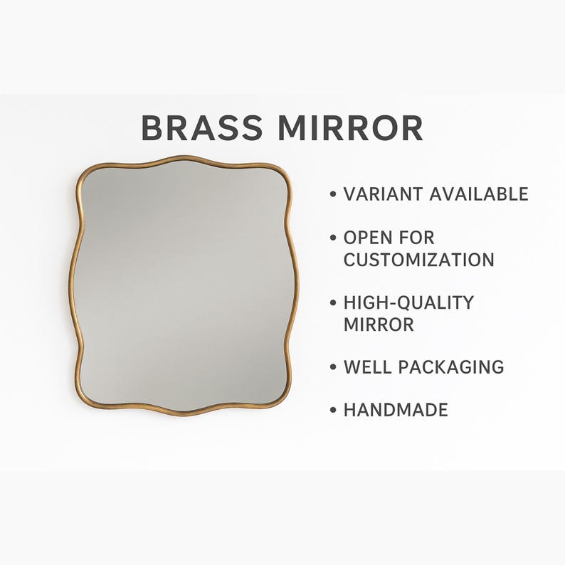 May include: A brass mirror with a wavy, irregular edge. The mirror has a gold-colored frame and a reflective surface. Text on the image reads "BRASS MIRROR", "VARIANT AVAILABLE", "OPEN FOR CUSTOMIZATION", "HIGH-QUALITY MIRROR", "WELL PACKAGING", and "HANDMADE".