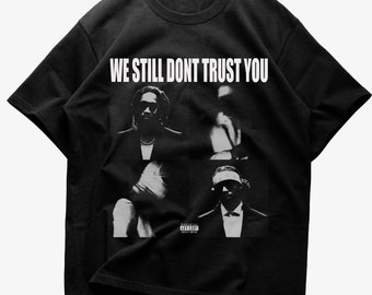Metro Boomin and Future Shirt, We Still Don't Trust You Shirt, Rap Merch, Hip Hop Album, Future Freebandz, Metro Boomin, 21 Savage