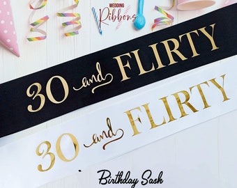 30th and Flirty Birthday Sash-Customized Sash-Personalized Sash-Birthday Sash-Thirty Birthday-Dirty Thirty-30 and Flirty-30th Birthday