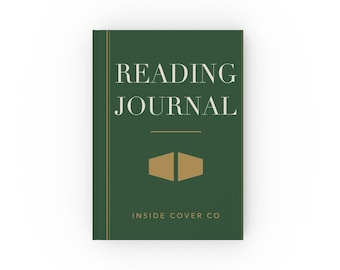 May include: A dark green hardback reading journal with white text that reads READING JOURNAL. Below the text is a gold horizontal line and a gold geometric icon. The text INSIDE COVER CO is printed in gold at the bottom of the cover.