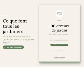 May include: A digital document titled Ce que font tous les jardiniers, featuring 100 erreurs fréquentes, et le geste que fait un paysagiste à la place. The document includes a PDF guide with text about garden errors and solutions.