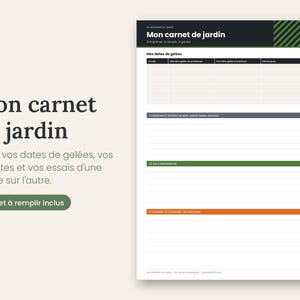 May include: A printable garden logbook page titled Mon carnet de jardin with sections for frost dates, garden notes, and observations. The layout features a dark header with green stripes, a table for dates, and lined areas for tracking yearly progress.