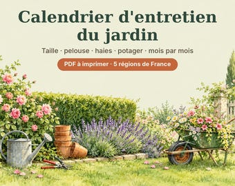 May include: A garden maintenance calendar with the text Calendrier d'entretien du jardin, Taille, pelouse, haies, potager, mois par mois, and PDF à imprimer, 5 régions de France. The scene features a metal watering can, terracotta pots, and a wheelbarrow.