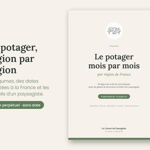 May include: A gardening guide titled Le potager, r&eacute;gion par r&eacute;gion, featuring 40 vegetables with dates adapted to France and landscaping advice. The document includes a perpetual guide, 40 pages in A4 format, and a P24 logo on a cream background.