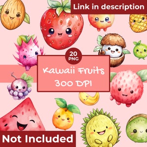 May include: A set of 20 kawaii fruit illustrations in PNG format, 300 DPI. The fruits are drawn in a watercolor style and feature cute faces. The fruits include a strawberry, a pineapple, a coconut, a dragon fruit, a grape, a lychee, a durian, a kiwi, a banana, an orange, and a watermelon.