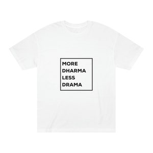 Men&#39;s More Dharma, Less Drama T-Shirt