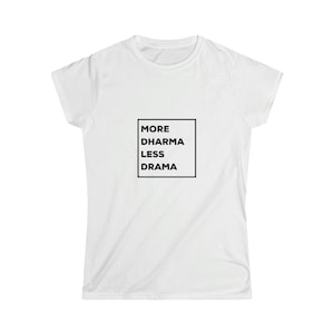 Women&#39;s More Dharma, Less Drama T-Shirt