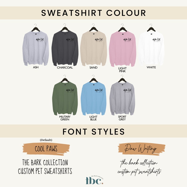 Sweatshirt colours available are ash, charcoal, sand, light pink, white, military green, light blue and sport grey. Two font choices are available for the custom pet sweatshirt.