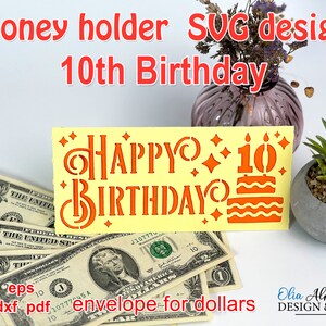 Plantilla svg del titular del dinero del décimo cumpleaños, corte de papel diy del titular del efectivo en dólares, archivo de corte de la billetera del dinero del regalo de cumpleaños, sobre del dinero para la niña niño