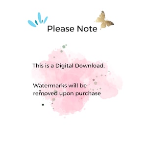 May include: White background with text that reads "Please Note" and "This is a Digital Download." A gold butterfly and blue watercolor accents are also present. The text "Watermarks will be removed upon purchase" is also included.